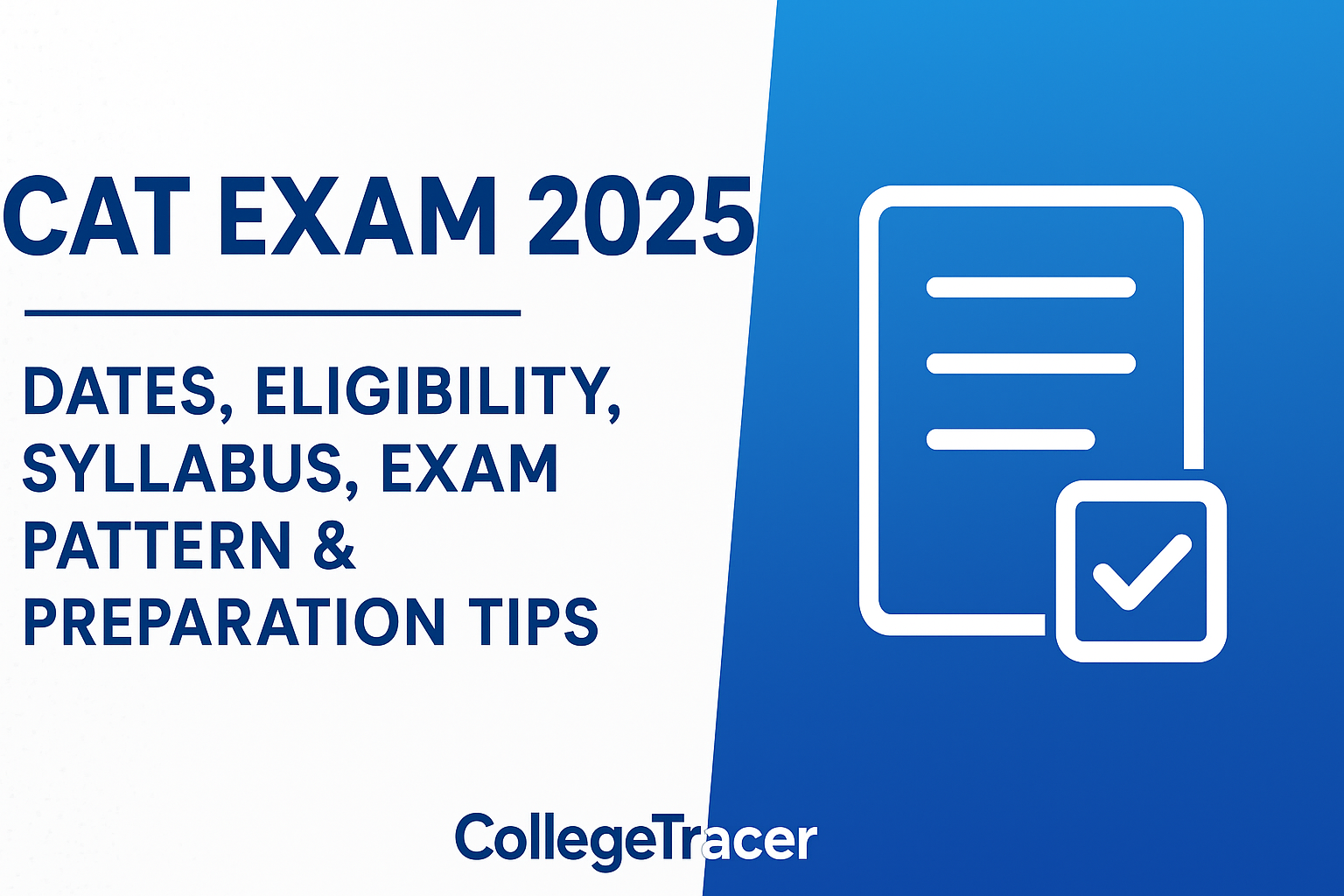 CAT Exam 2025: Dates, Eligibility, Syllabus, Preparation Tips &amp; More